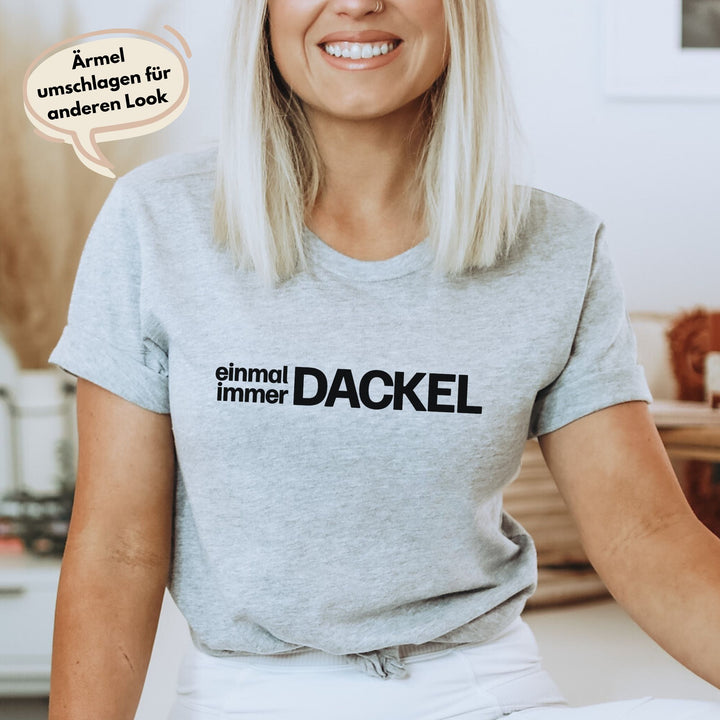 Einmal Dackel immer Dackel - Bio Unisex T-Shirt