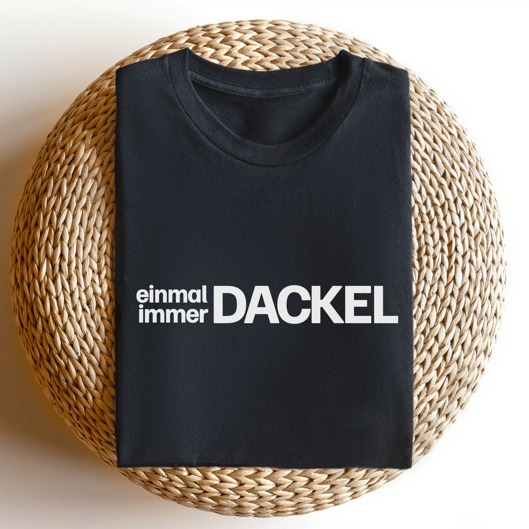 Dackelshirts Einmal Dackel immer Dackel - Bio Unisex T-Shirt