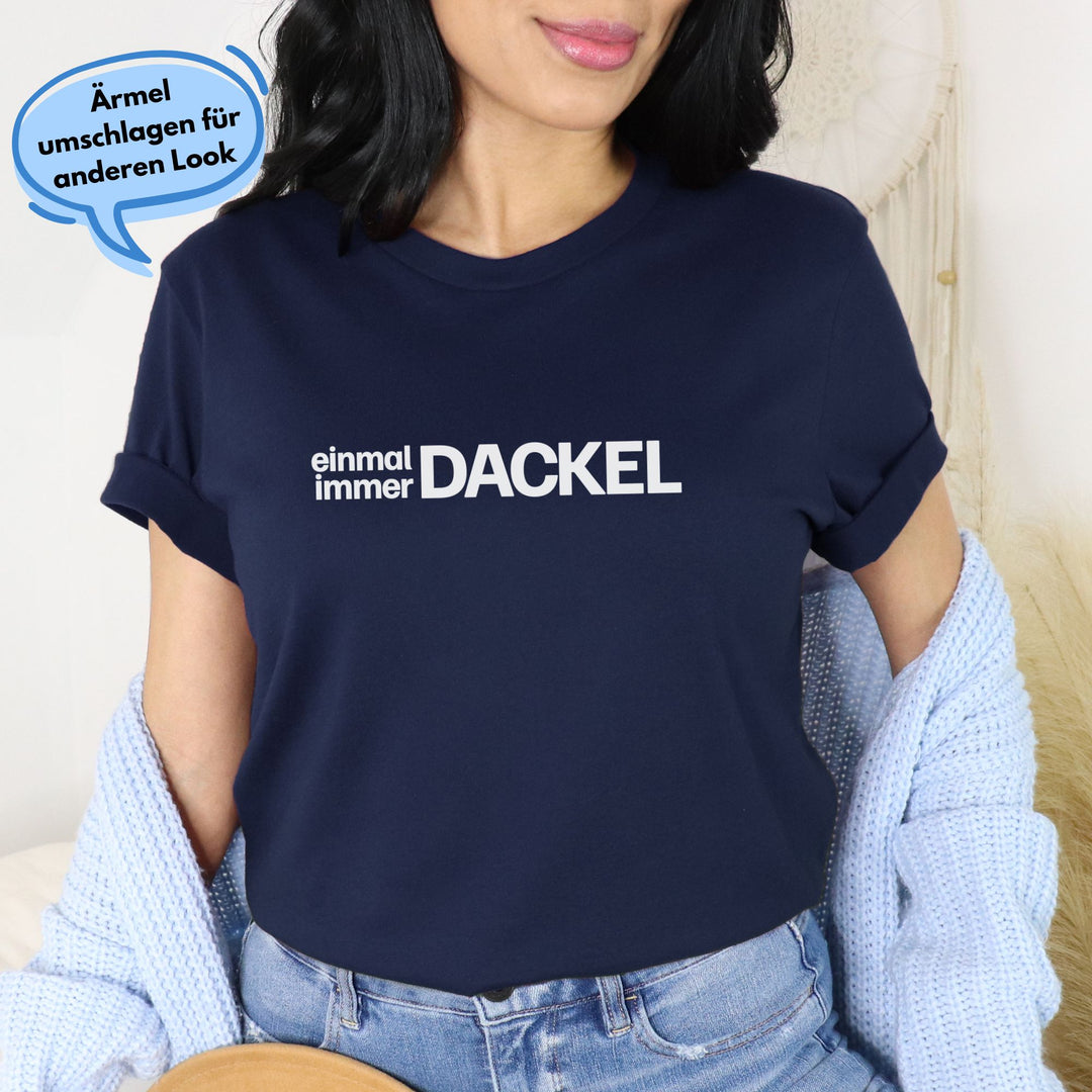 Einmal Dackel immer Dackel - Bio Unisex T-Shirt