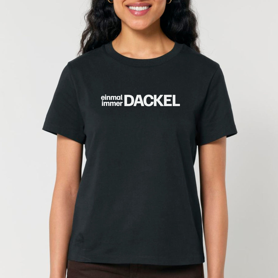 Dackelshirts Einmal Dackel immer Dackel - Bio Frauen T-Shirt