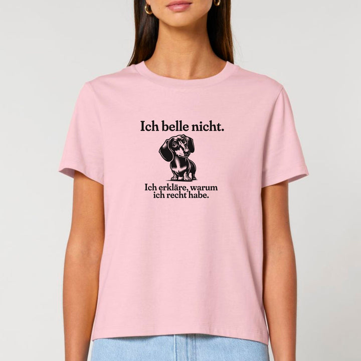 Ich belle nicht (Kurzhaar) - Bio Frauen T-Shirt