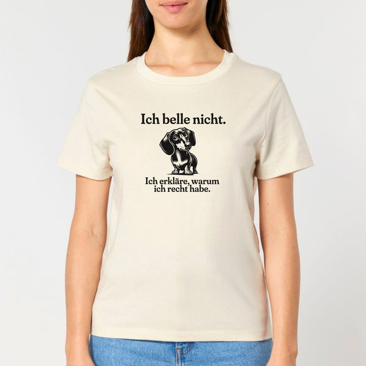 Ich belle nicht (Kurzhaar) - Bio Frauen T-Shirt