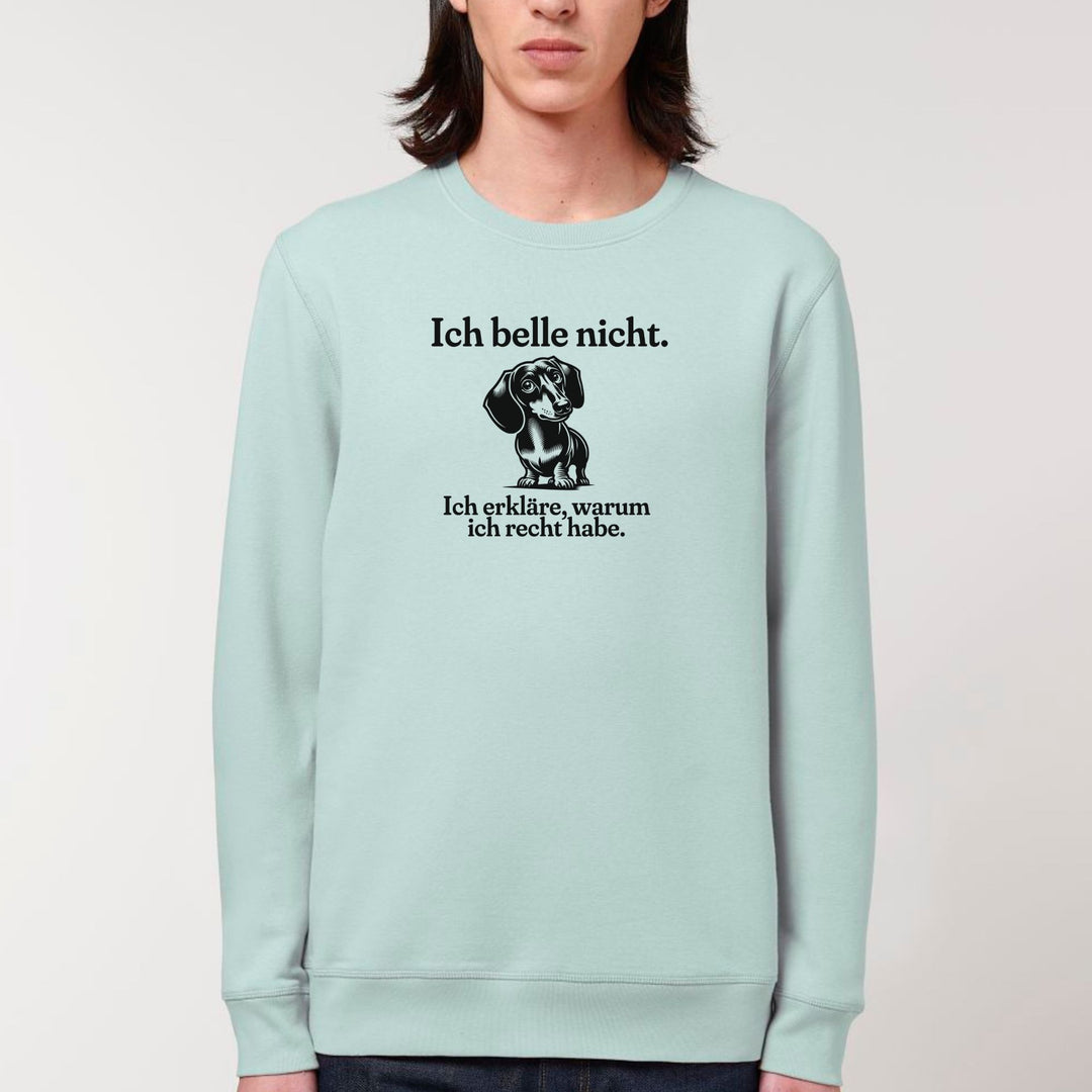 Dackelshirts Ich belle nicht (Kurzhaar) - Bio Unisex Sweatshirt