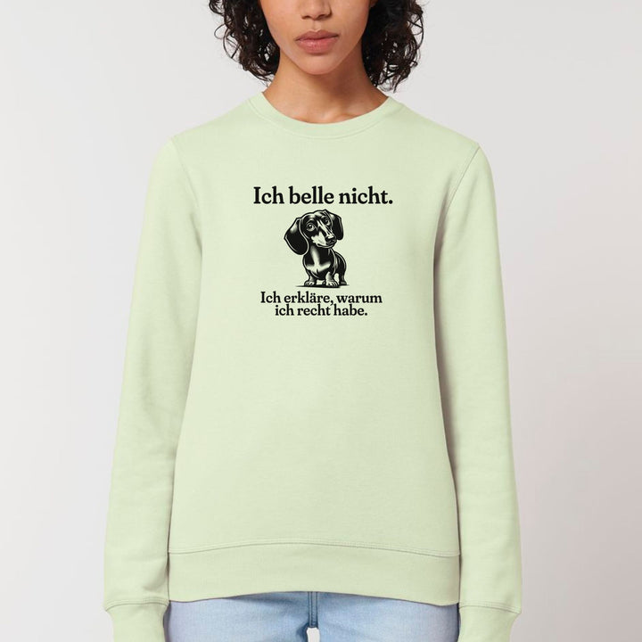 Ich belle nicht (Kurzhaar) - Bio Unisex Sweatshirt