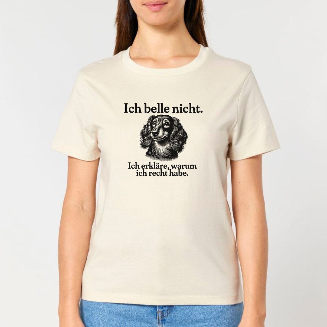 Ich belle nicht (Langhaar) - Bio Frauen T-Shirt