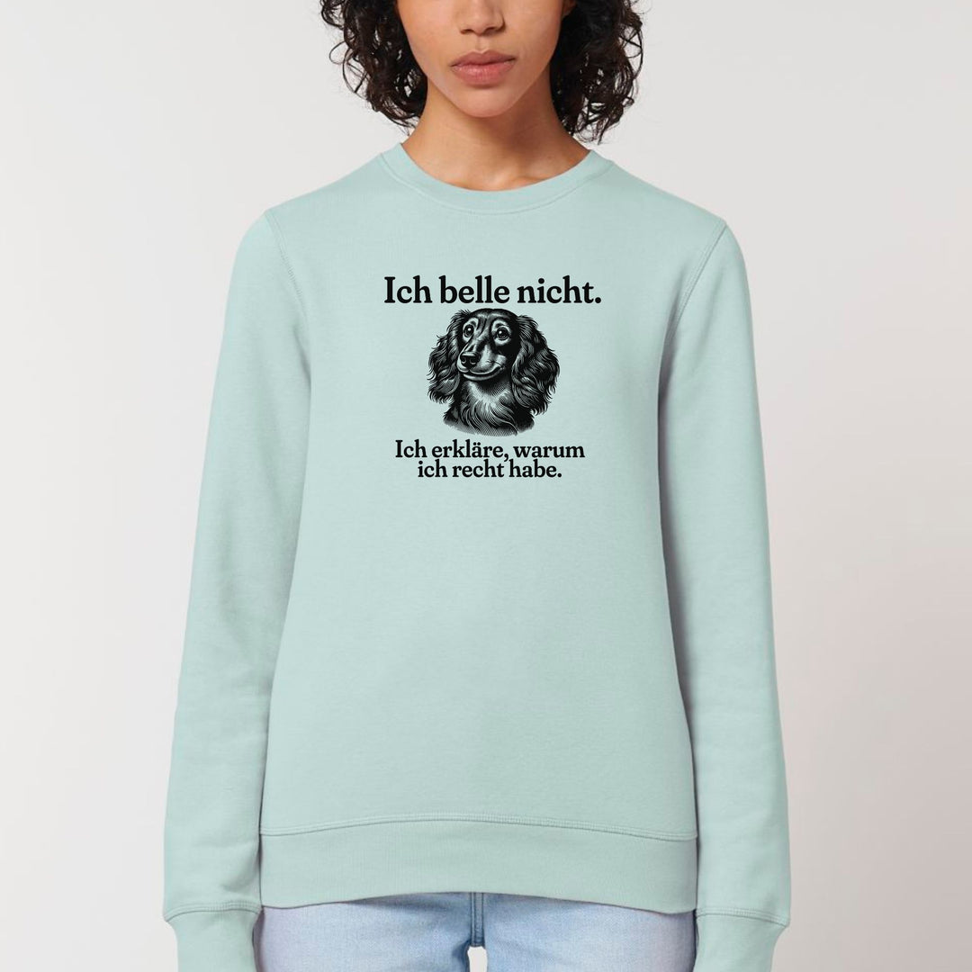 Ich belle nicht (Langhaar) - Bio Unisex Sweatshirt