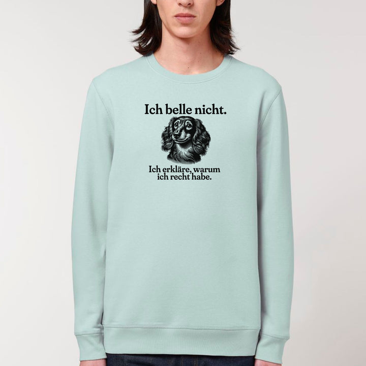 Ich belle nicht (Langhaar) - Bio Unisex Sweatshirt