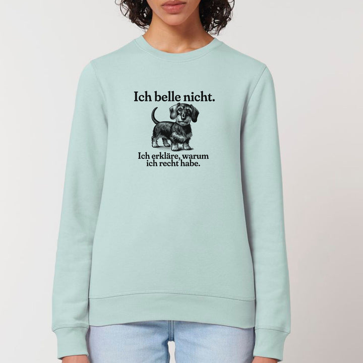 Ich belle nicht (Rauhaar) - Bio Unisex Sweatshirt