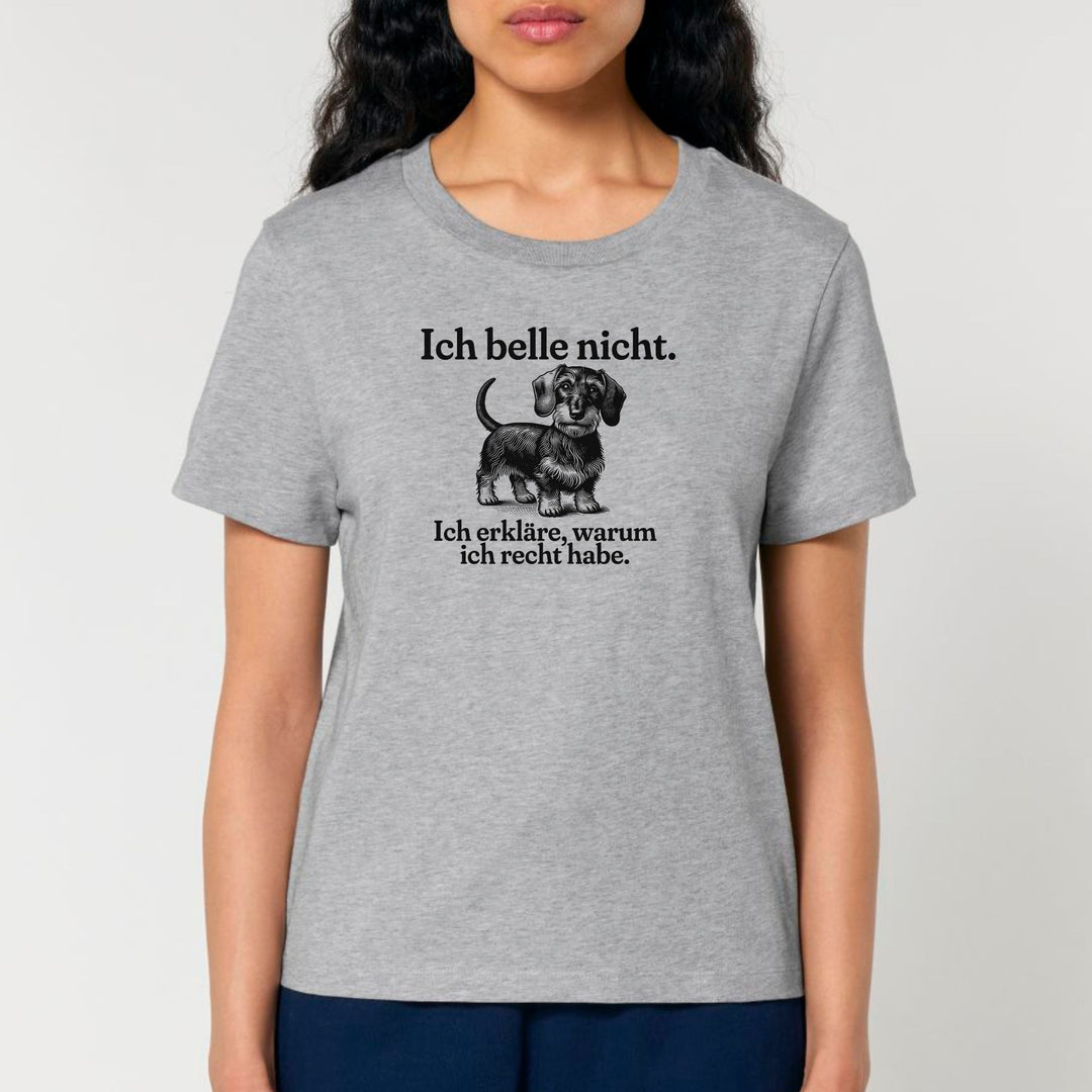 Ich belle nicht (Rauhaar) - Bio Frauen T-Shirt