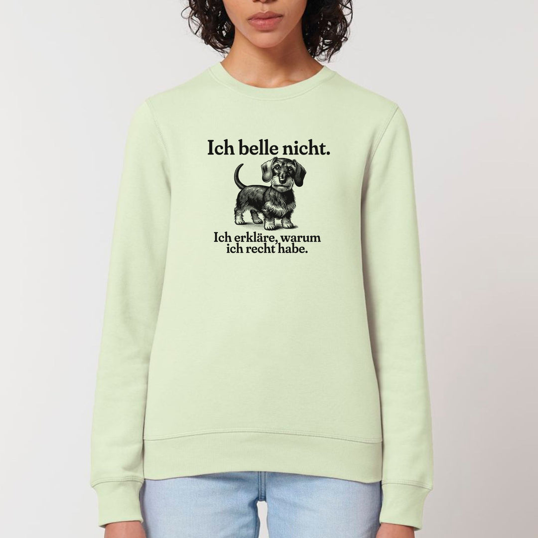 Ich belle nicht (Rauhaar) - Bio Unisex Sweatshirt